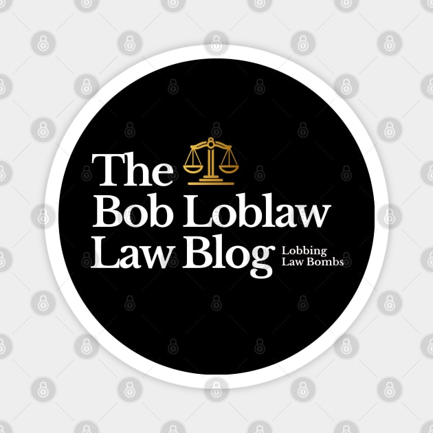 The Bob Loblaw Law Blog - Lobbing Law Bombs Magnet by BodinStreet